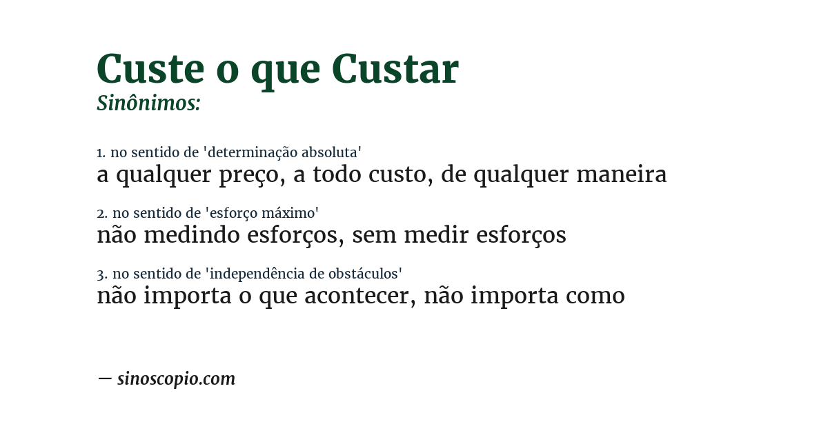 Sinônimo de custe o que custar
