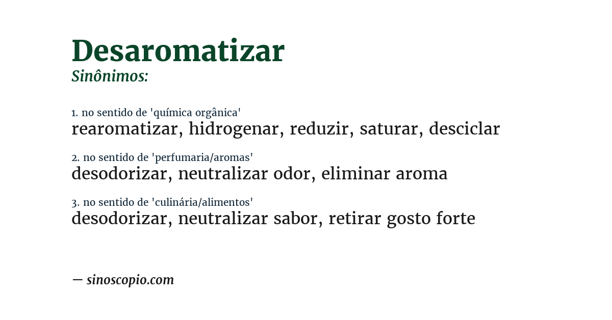 Sinônimo de desaromatizar