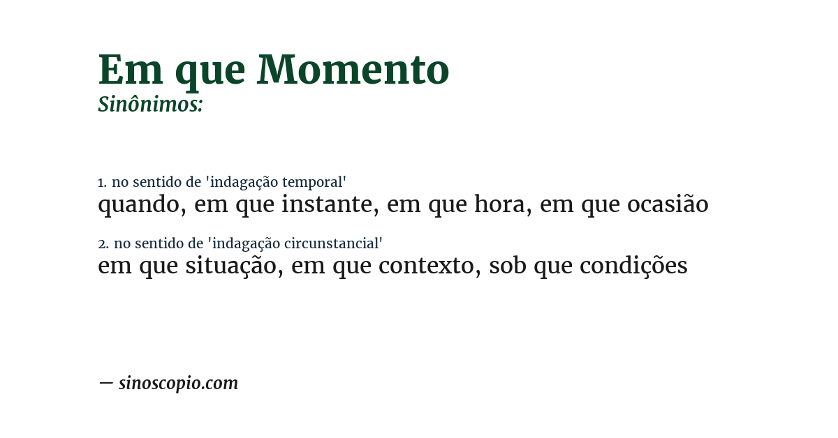 Sinônimo de em que momento