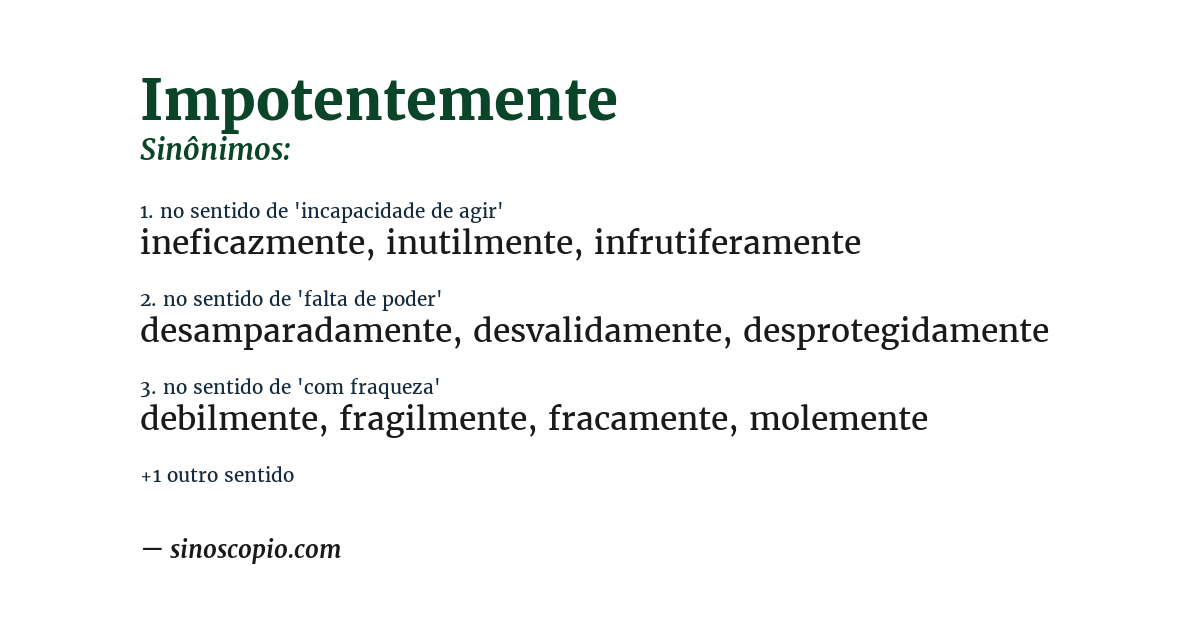 Sinônimo de impotentemente
