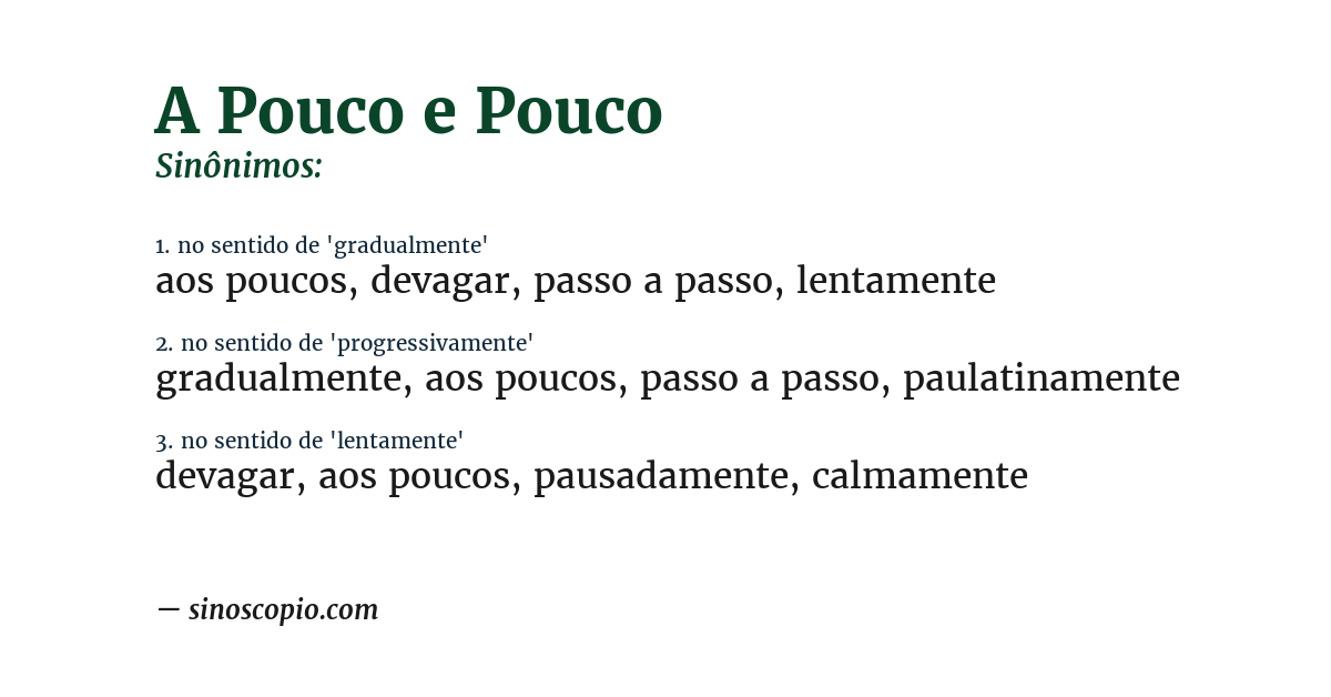 Sinônimo de a pouco e pouco