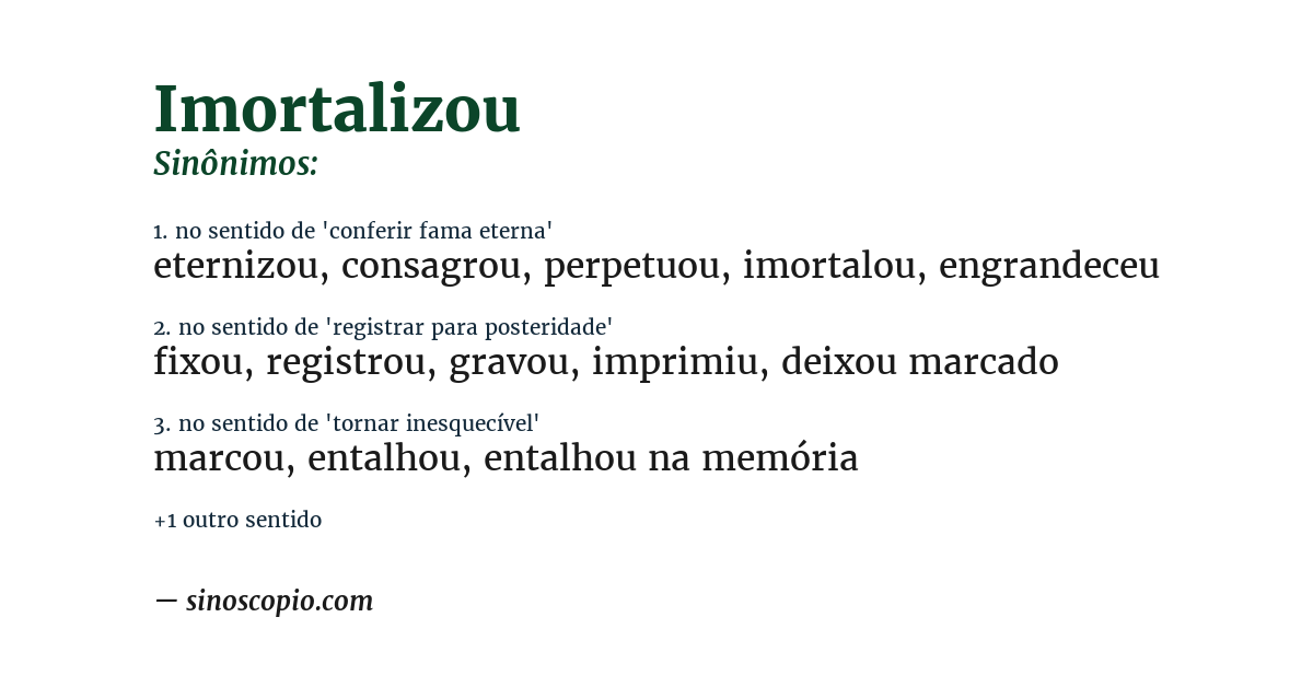 Sinônimo de imortalizou