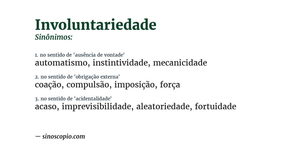 Sinônimo de involuntariedade