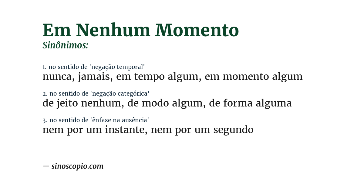 Sinônimo de em nenhum momento