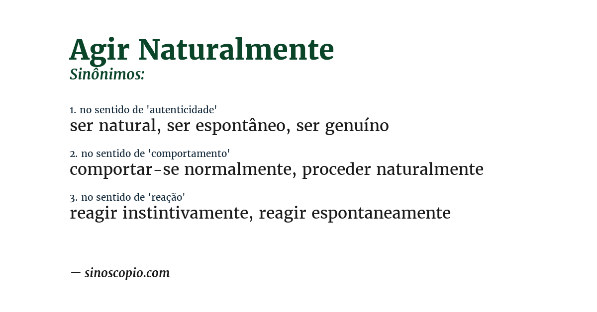 Sinônimo de agir naturalmente