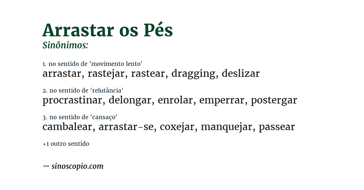 Sinônimo de arrastar os pés