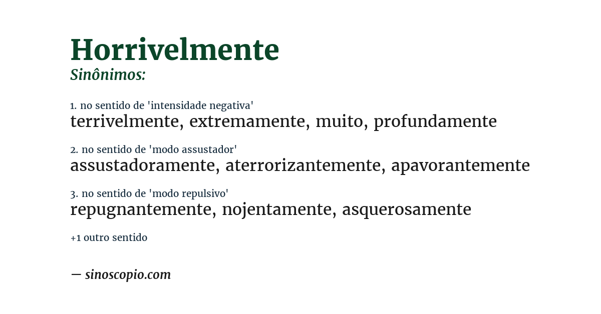 Sinônimo de horrivelmente