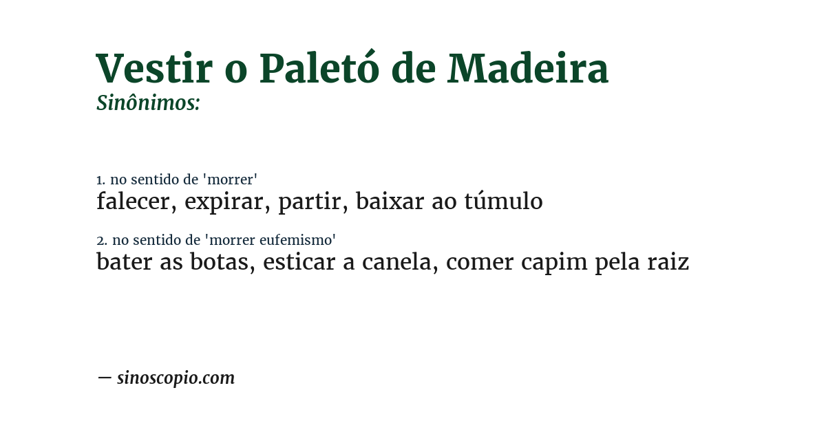 Sinônimo de vestir o paletó de madeira