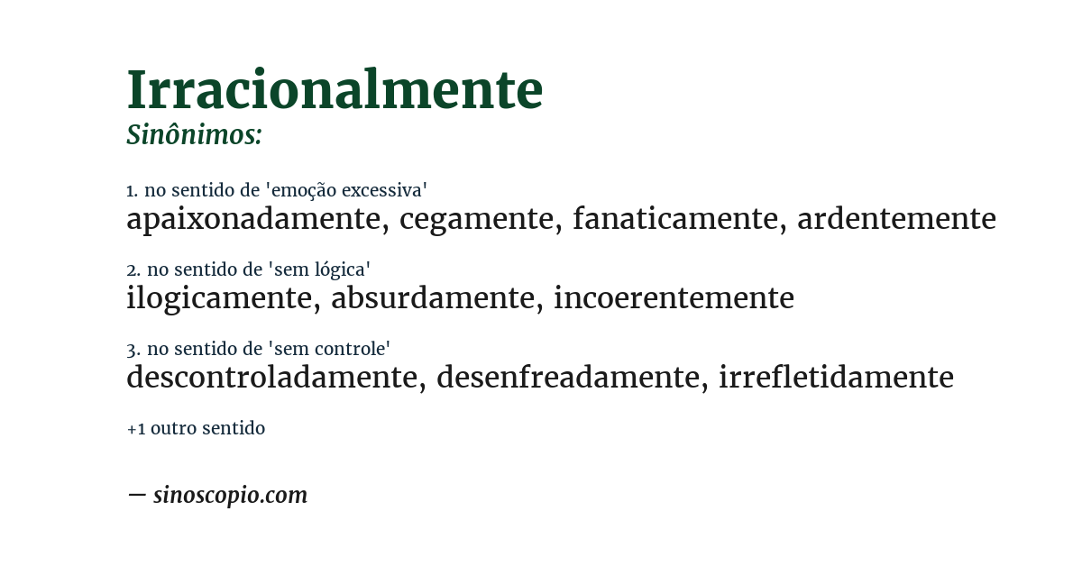 Sinônimo de irracionalmente