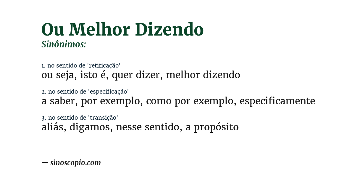 Sinônimo de ou melhor dizendo