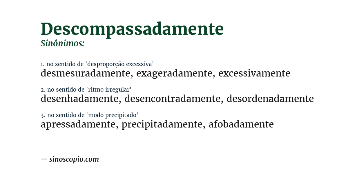Sinônimo de descompassadamente