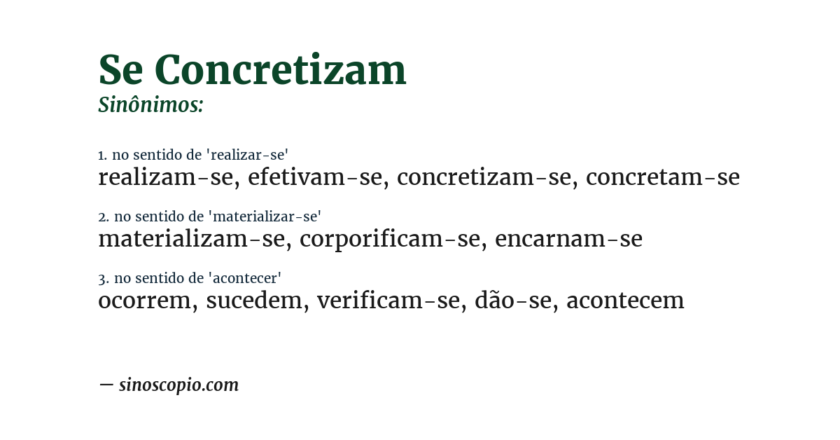 Sinônimo de se concretizam