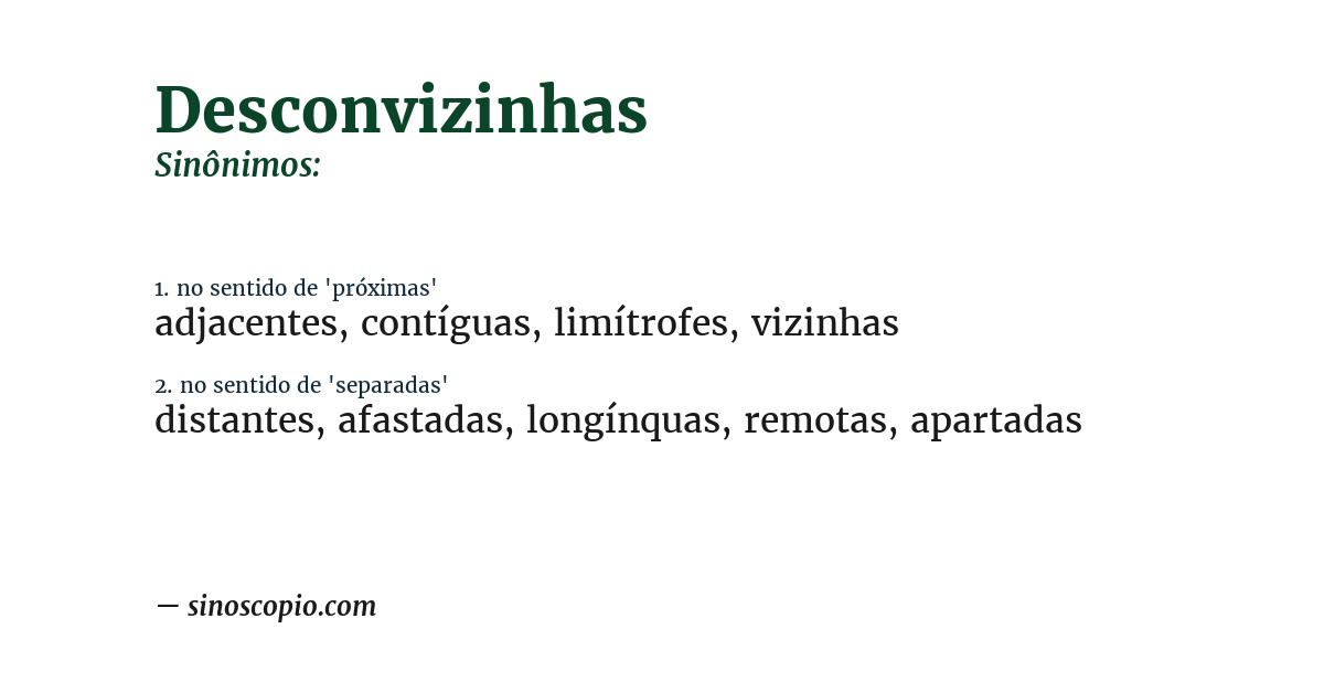 Sinônimo de desconvizinhas