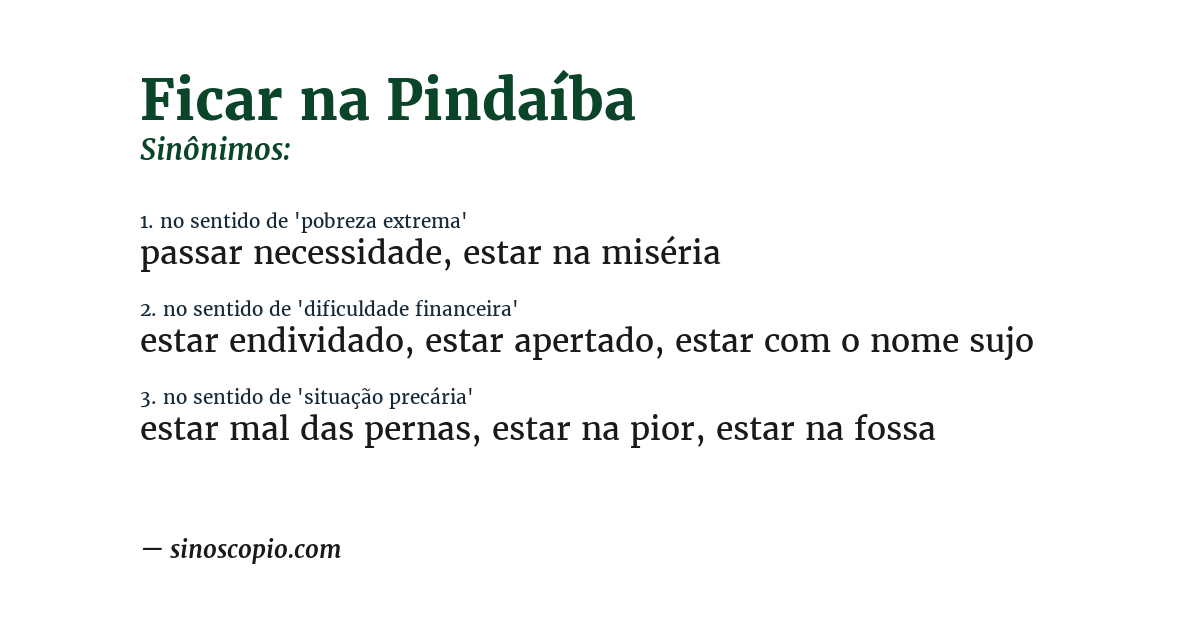 Sinônimo de ficar na pindaíba