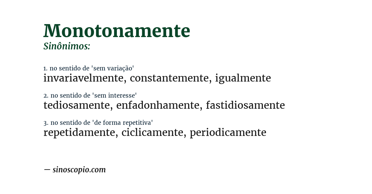 Sinônimo de monotonamente