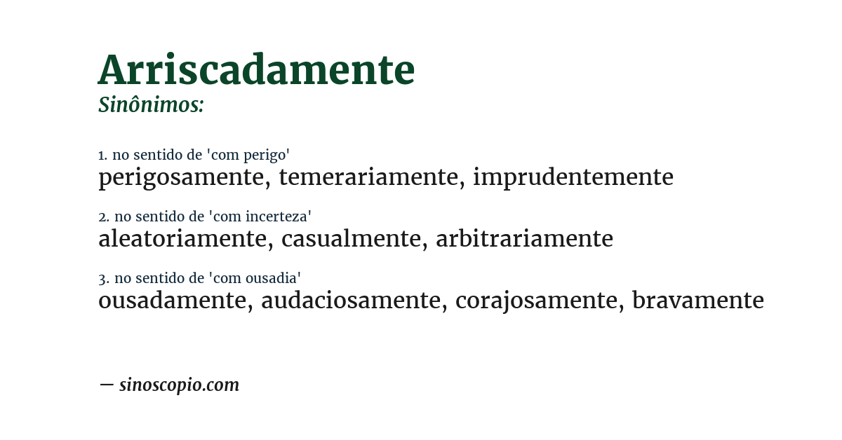 Sinônimo de arriscadamente