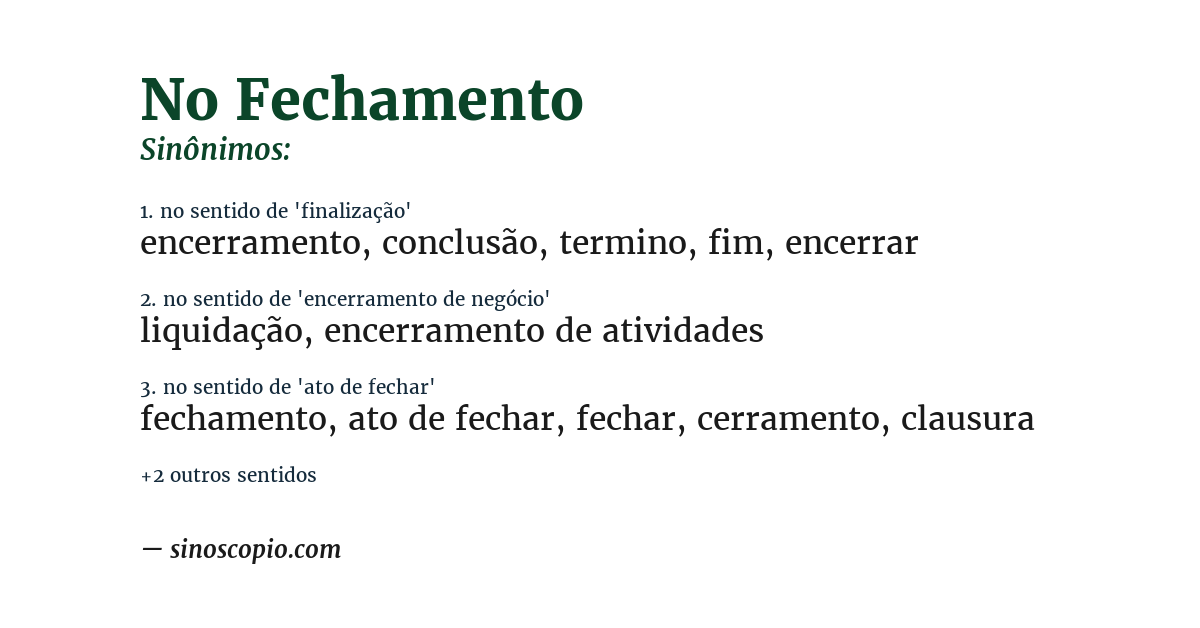 Sinônimo de no fechamento