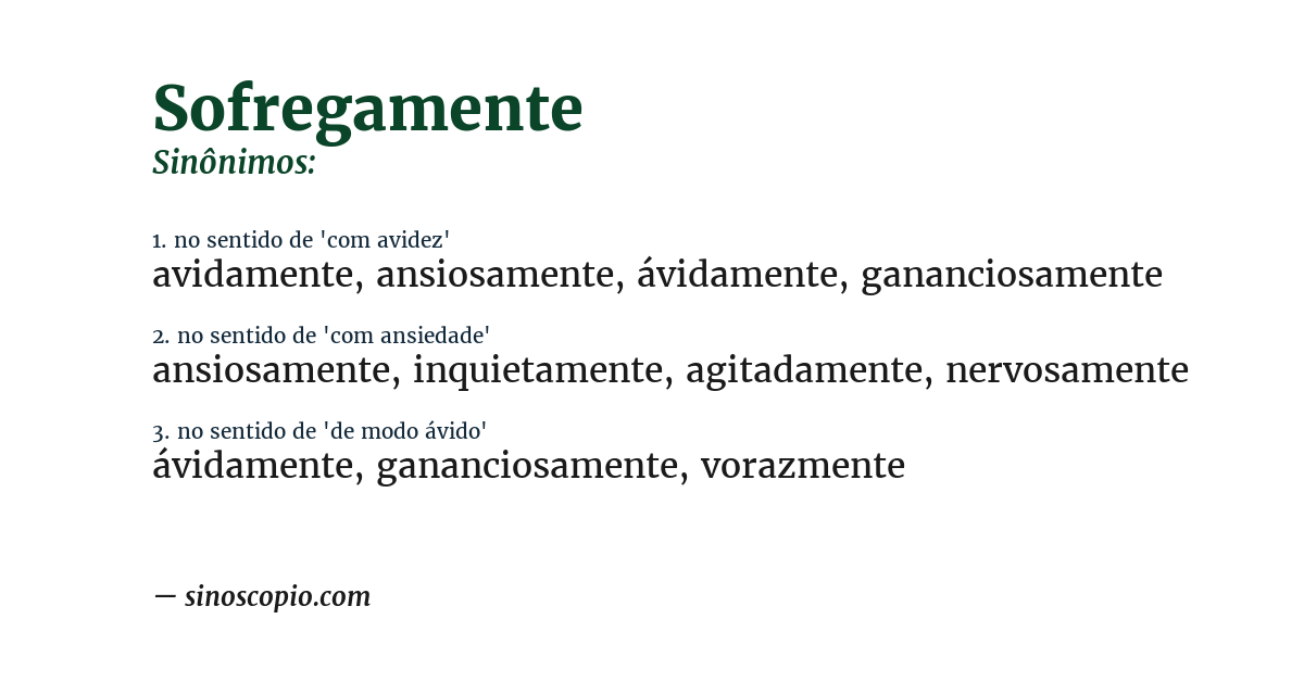 Sinônimo de sofregamente
