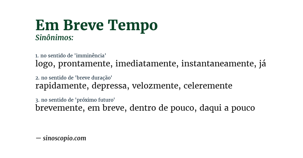 Sinônimo de em breve tempo