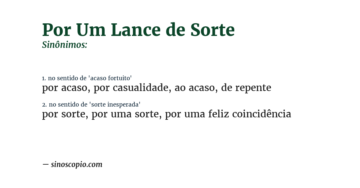 Sinônimo de por um lance de sorte