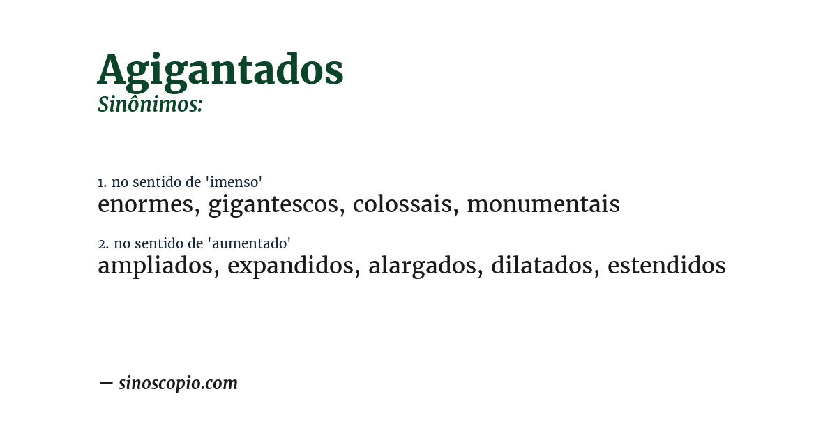Sinônimo de agigantados