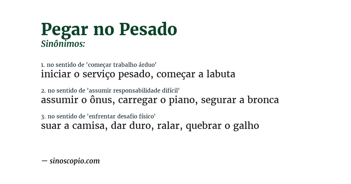 Sinônimo de pegar no pesado