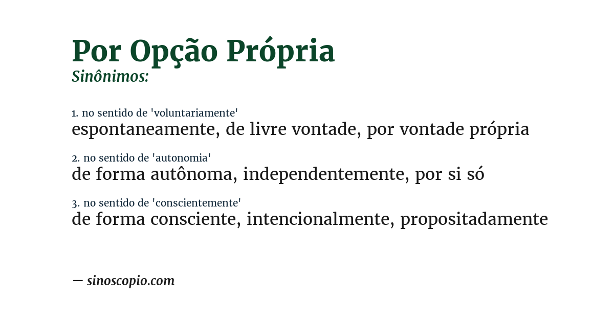 Sinônimo de por opção própria