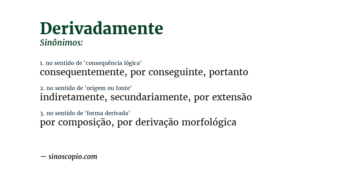 Sinônimo de derivadamente