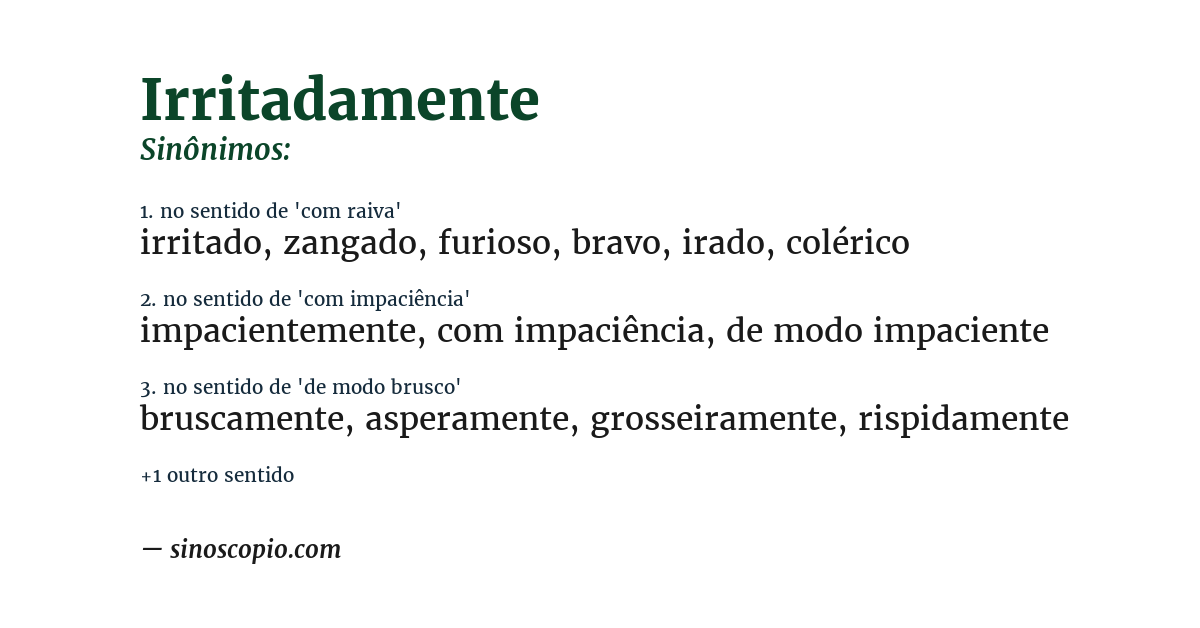 Sinônimo de irritadamente