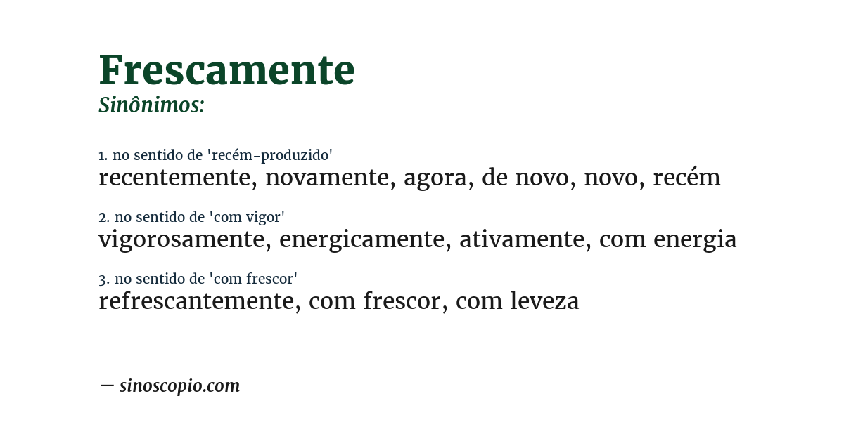 Sinônimo de frescamente