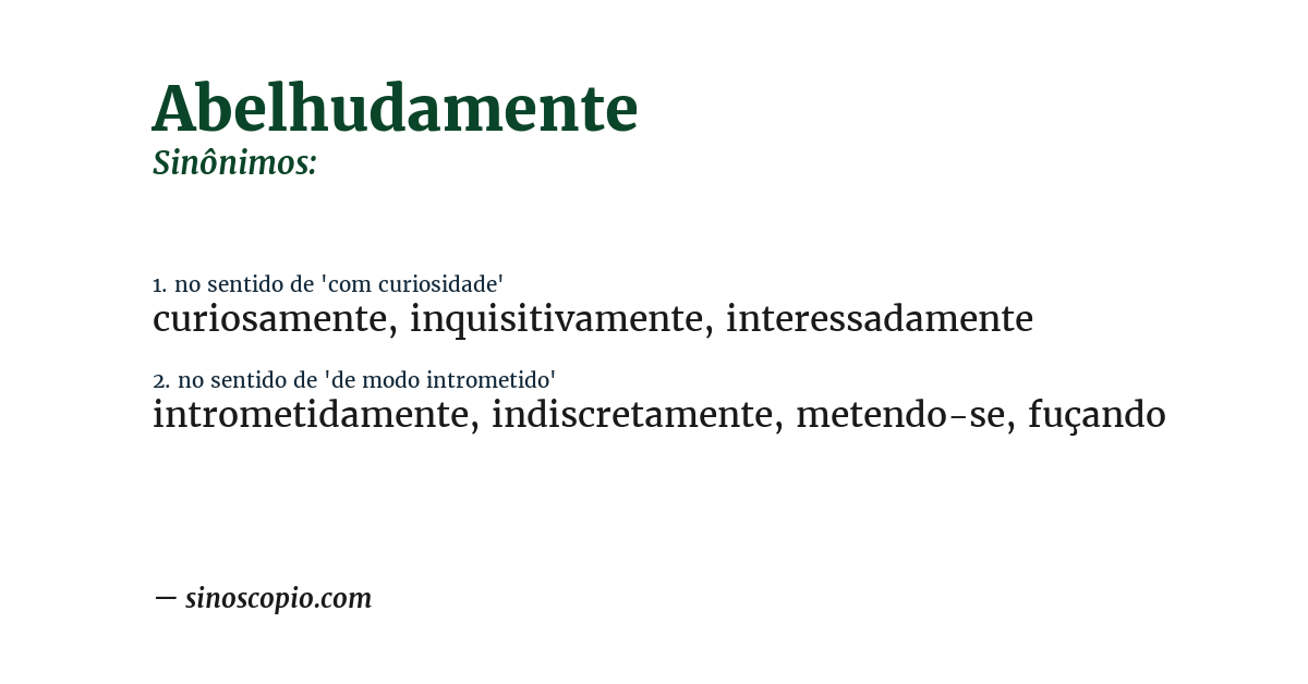 Sinônimo de abelhudamente