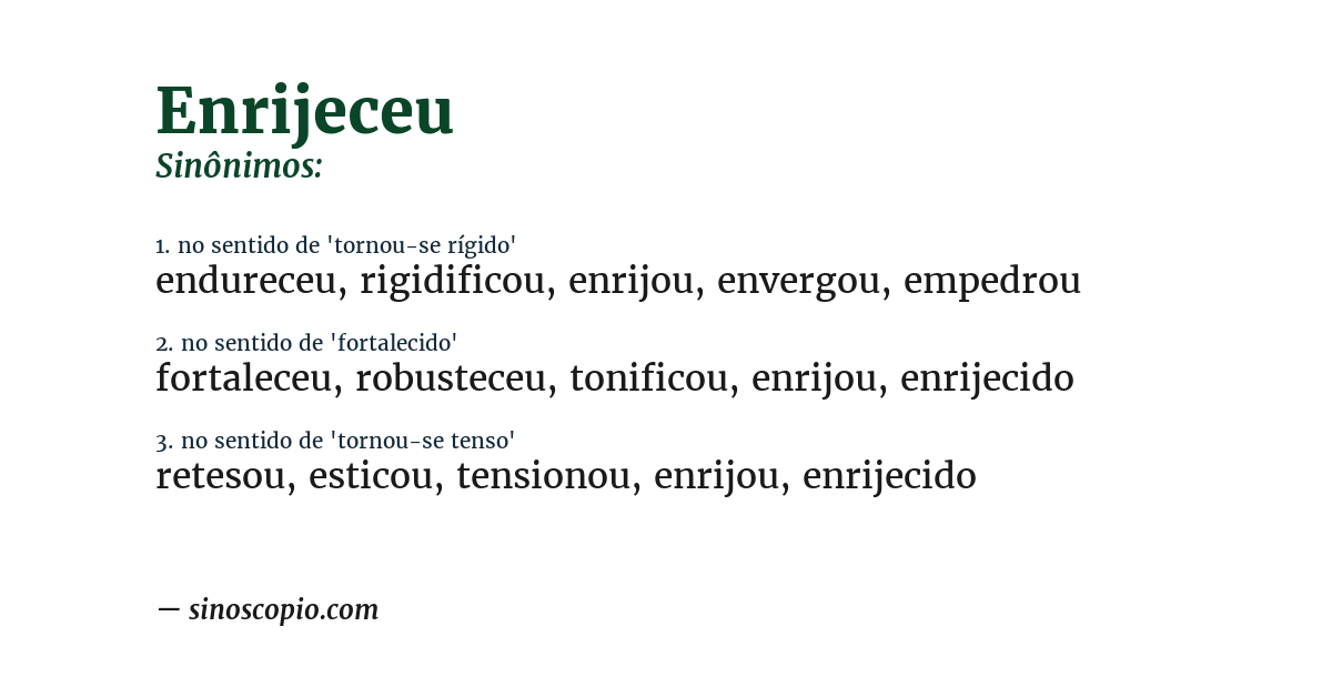 Sinônimo de enrijeceu