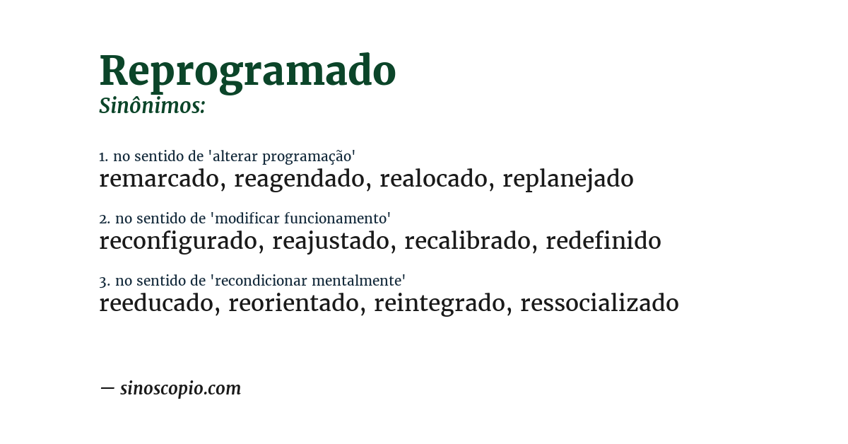Sinônimo de reprogramado