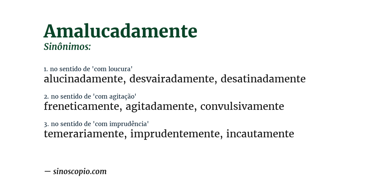 Sinônimo de amalucadamente