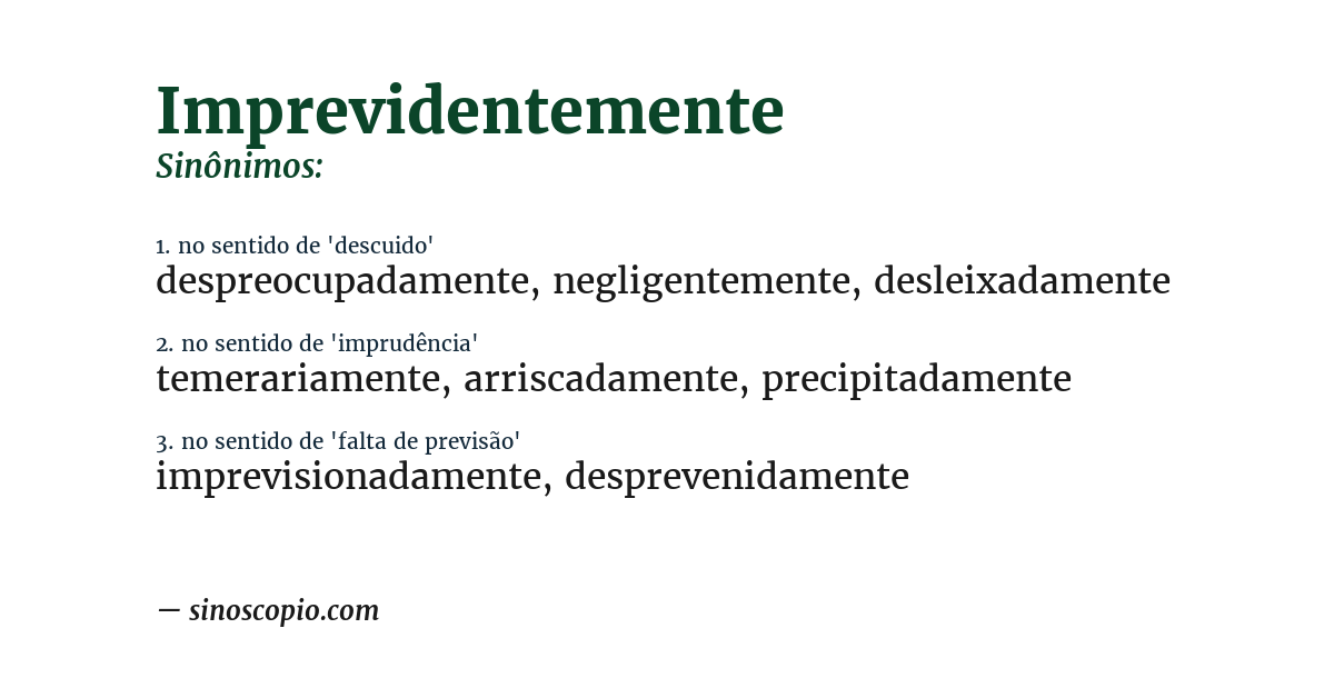 Sinônimo de imprevidentemente