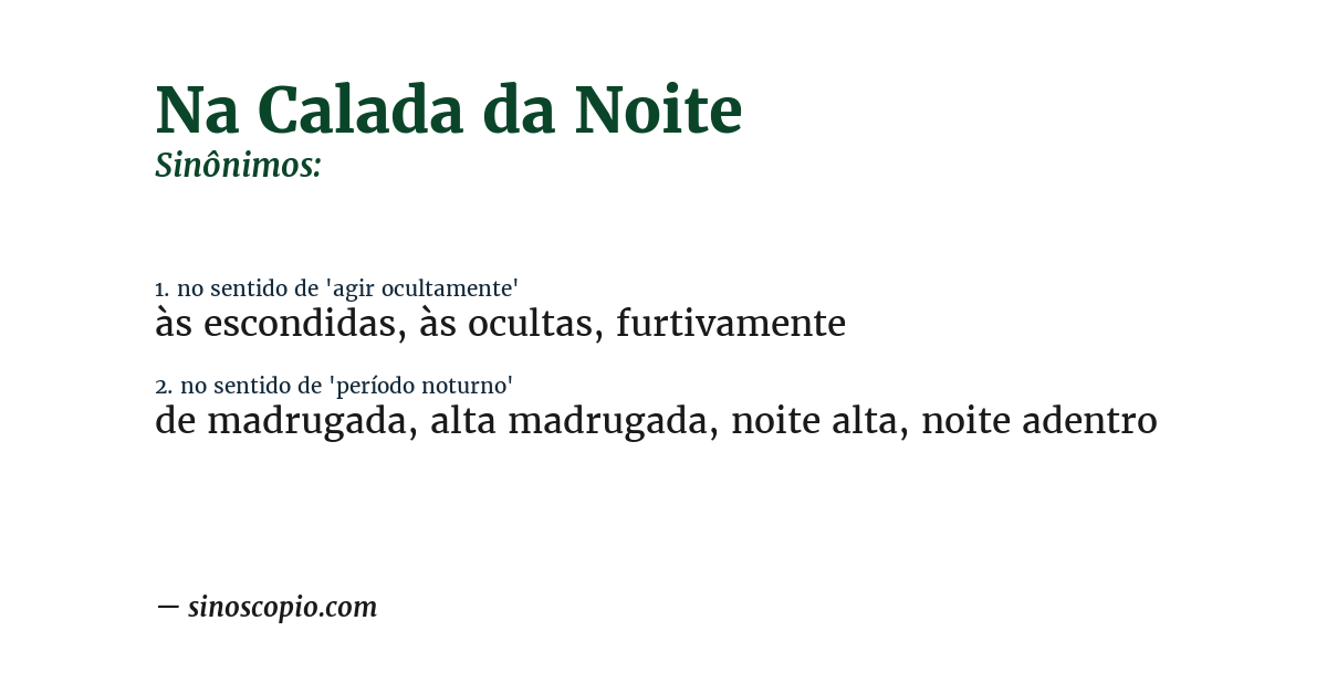 Sinônimo de na calada da noite