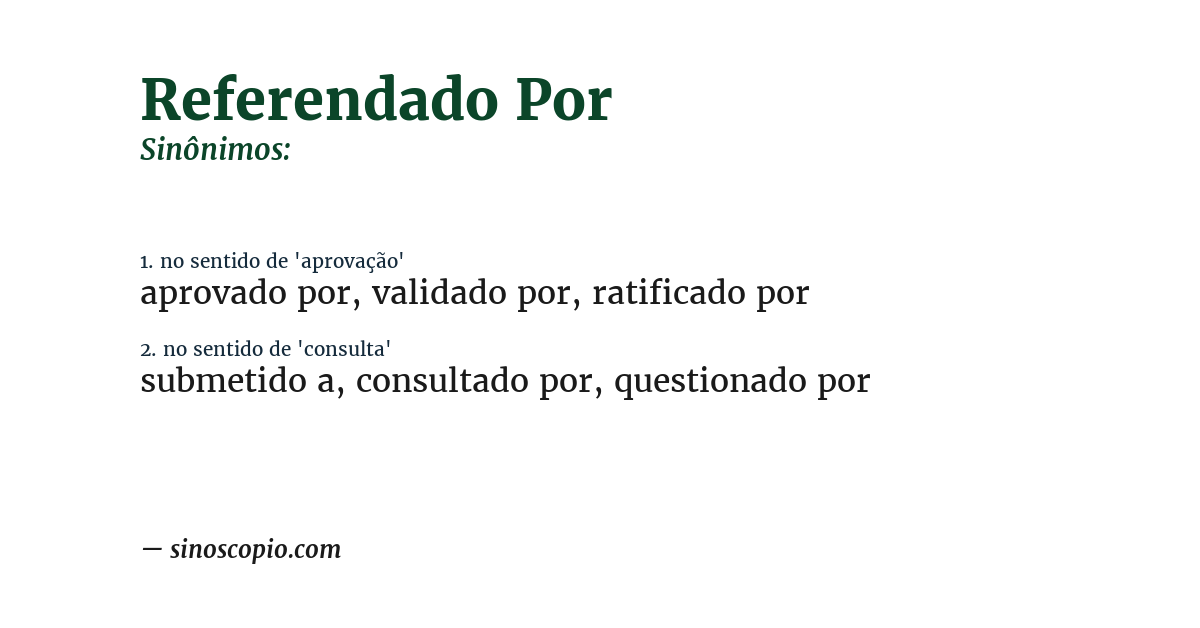 Sinônimo de referendado por