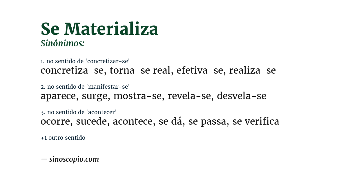 Sinônimo de se materializa
