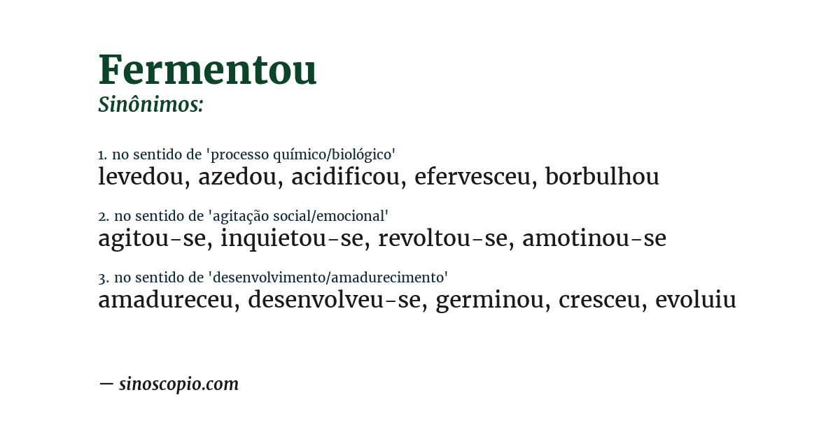 Sinônimo de fermentou