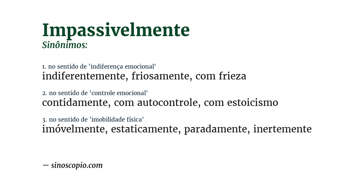 Sinônimo de impassivelmente