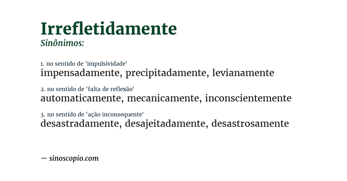 Sinônimo de irrefletidamente