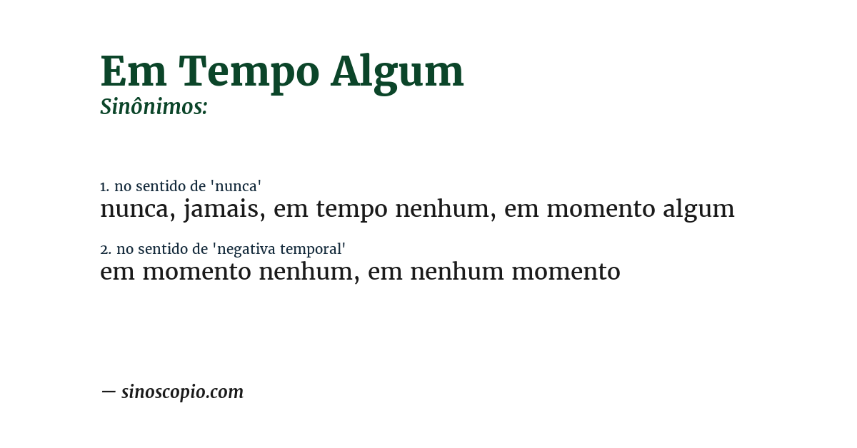 Sinônimo de em tempo algum