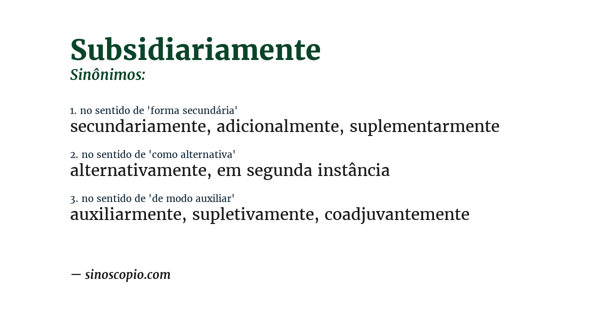 Sinônimo de subsidiariamente