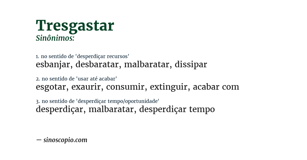 Sinônimo de tresgastar