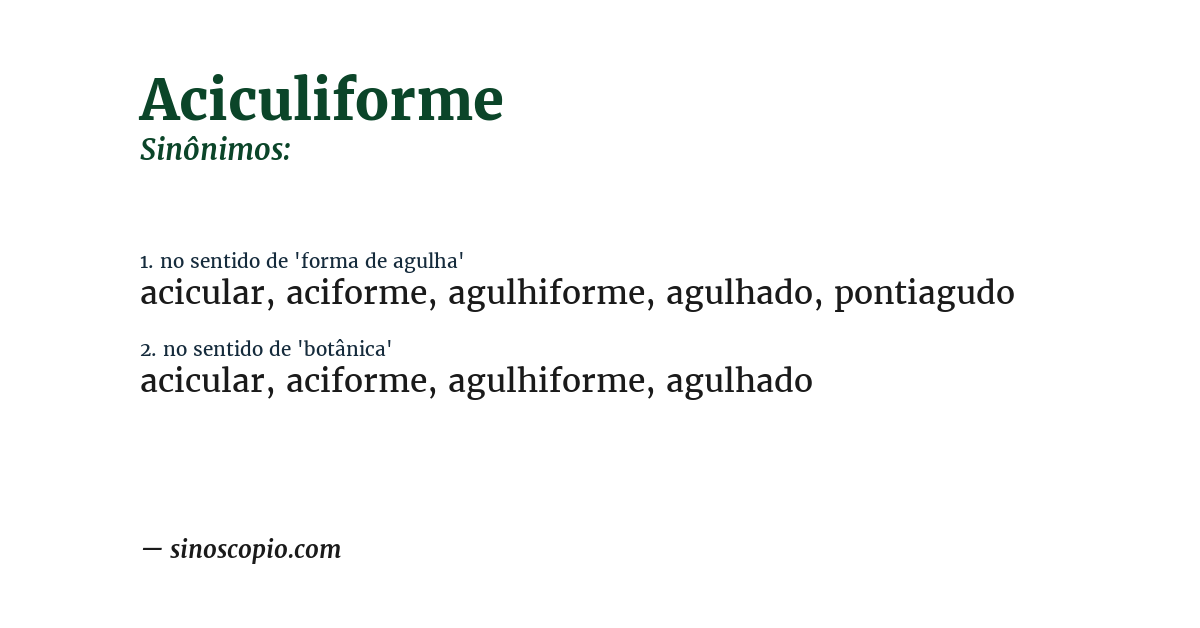 Sinônimo de aciculiforme