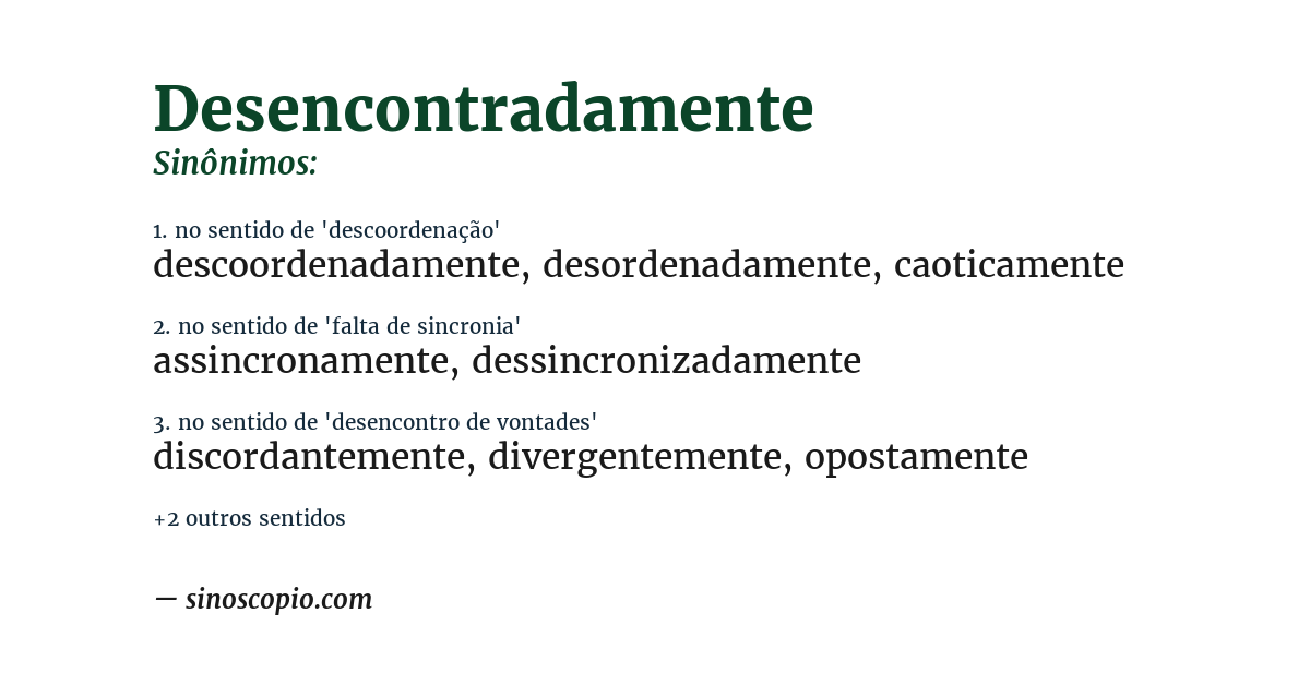 Sinônimo de desencontradamente