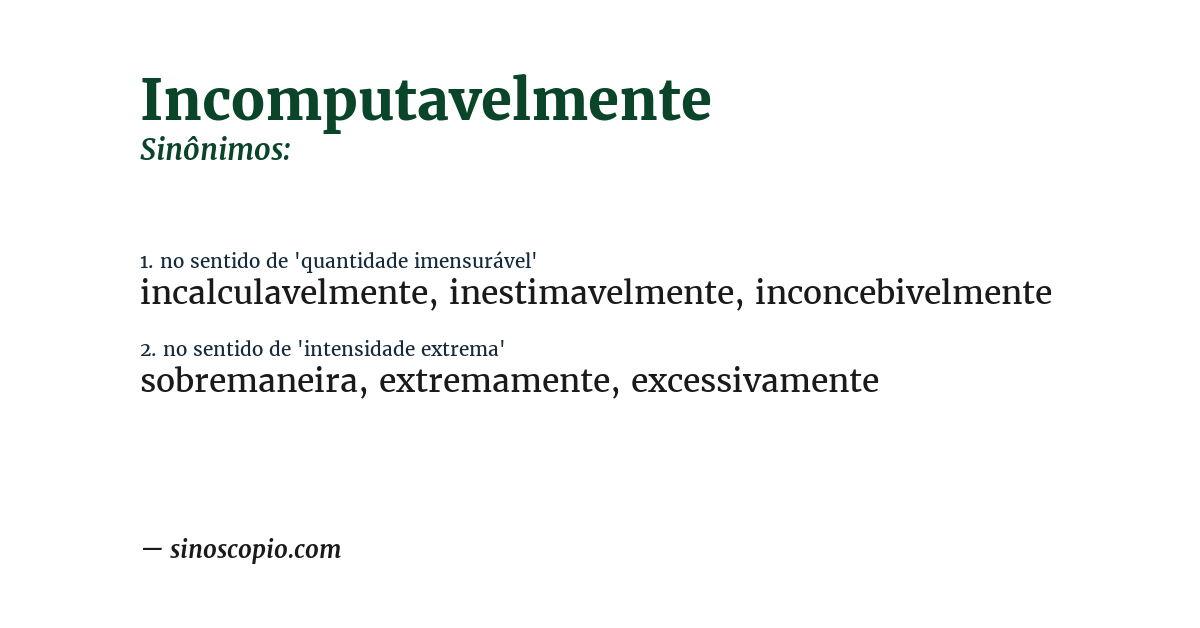 Sinônimo de incomputavelmente