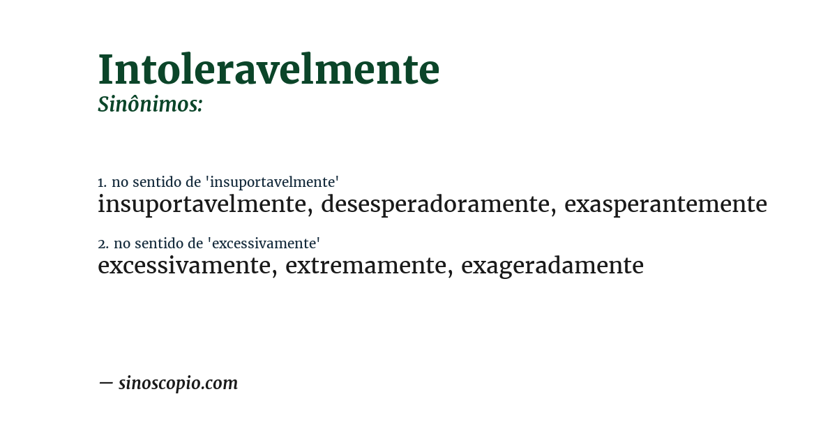 Sinônimo de intoleravelmente