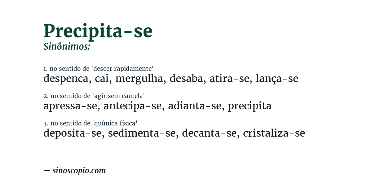 Sinônimo de precipita-se