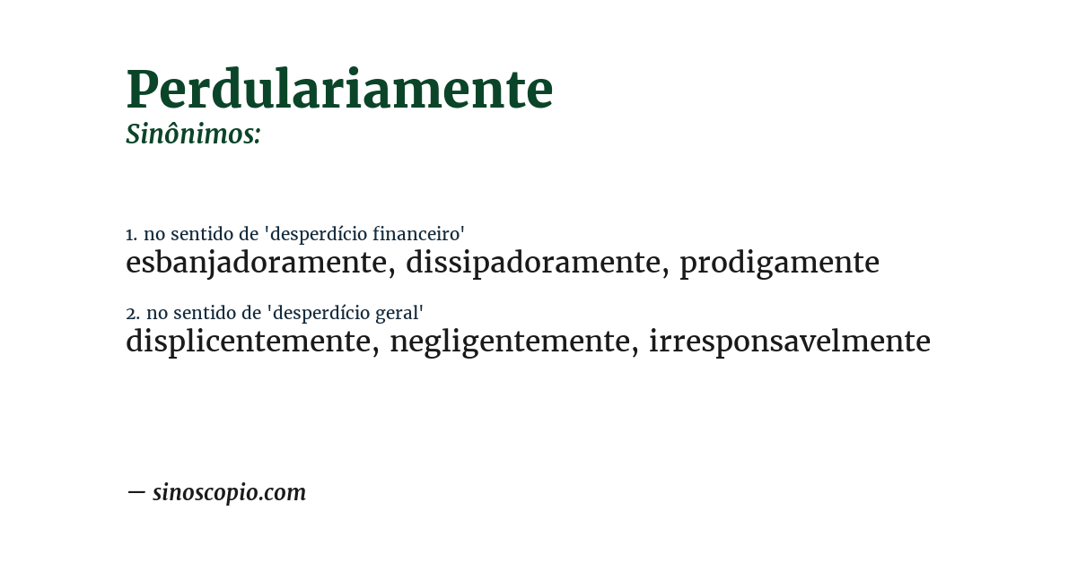 Sinônimo de perdulariamente